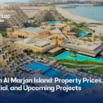 Investing in Al Marjan Island: Property Prices, ROI Potential, and Upcoming Projects