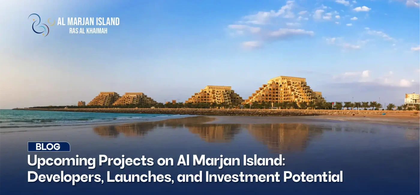 Upcoming Projects on Al Marjan Island: Developers, Launches and Investment Potential