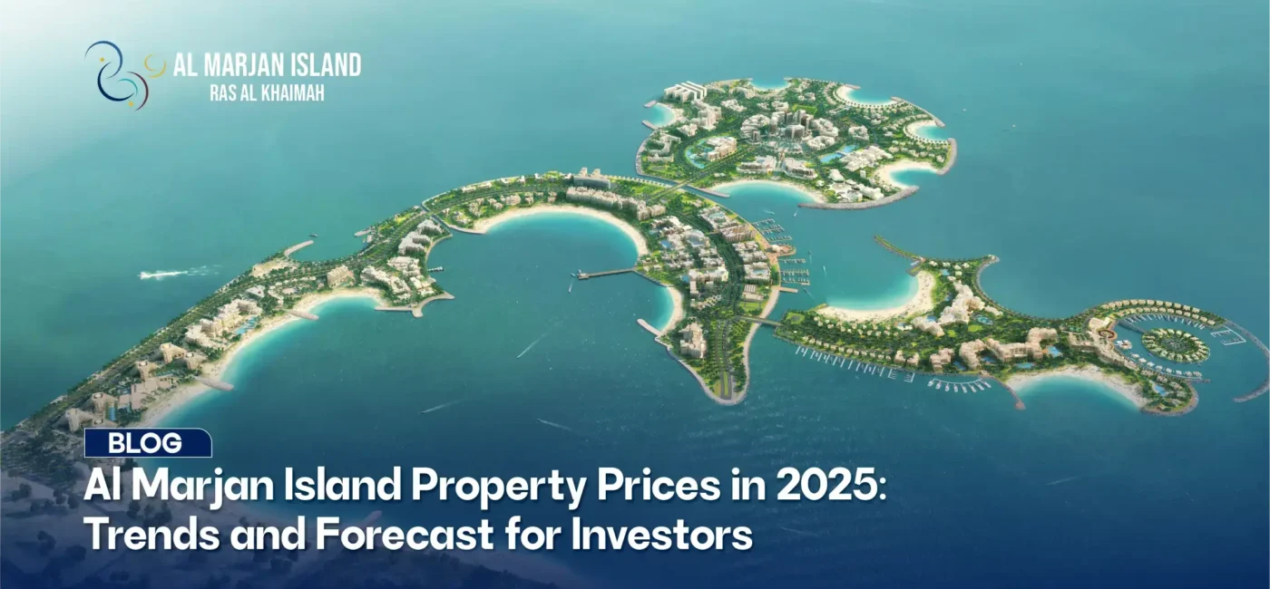 Al Marjan Island Property Prices in 2025: Trends, Analysis and Forecast for Investors