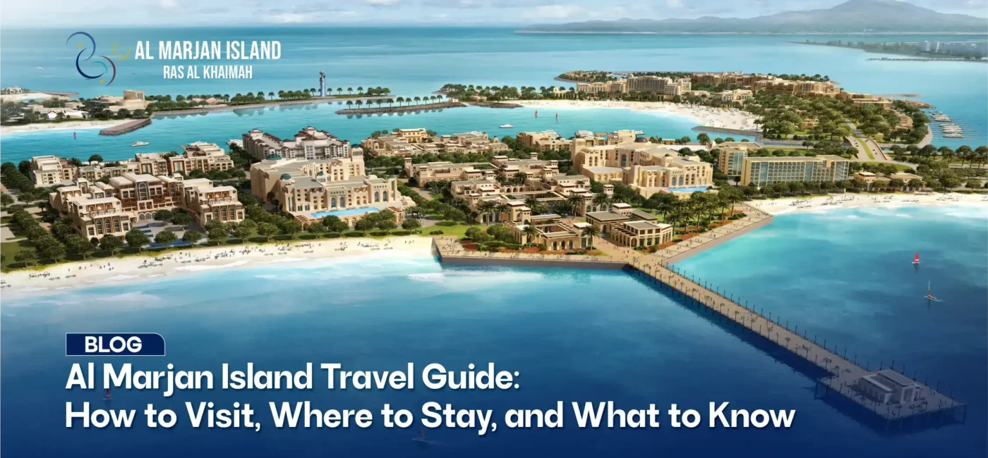 Al Marjan Island Travel Guide: How to Visit, Where to Stay, and What to Know
