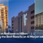 Mövenpick vs Radisson vs Hilton: Comparing the Best Resorts on Al Marjan Island