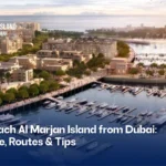 How to Reach Al Marjan Island from Dubai: Travel Time, Routes & Tips